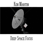Ken Martin - Deep Space Focus