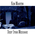 Ken Martin - Deep Star Message