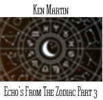 Ken Martin - Echoes From The Zodiac Part 3