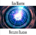 Ken Martin - Nucleus Blazar