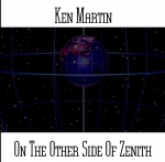 Ken Martin - On The Other Side Of Zenith