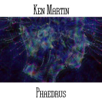 Ken Martin - Phaedrus