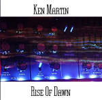 Ken Martin - Rise Of Dawn