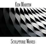 Ken Martin - Sculpture Waves