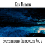 Ken Martin - Subterranean Tranquility Vol.2