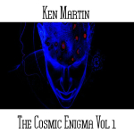 Ken Martin - The Cosmic Enigma Vol. 1