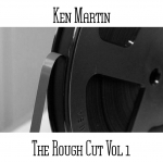 Ken Martin - The Rough Cut Vol 1