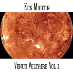 Ken Martin - Venus Voltaire Vol 1