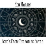 Ken Martin - Echoes From The Zodiac Part 2