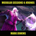 Mark Jenkins - Modular Sessions 4: Kronos