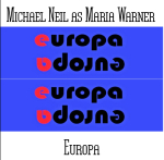 Michael Neil as Maria Warner - Europa