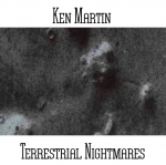 Ken Martin - Terrestrial Nightmares