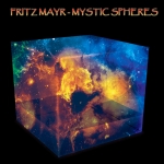 Fritz Mayr - Mystic Spheres Vol 2