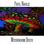 Paul Nagle - Mushroom Disco
