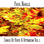 Paul Nagle - Songs Of Hope + Optimism Vol 1