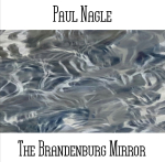 Paul Nagle - The Brandenburg Mirror