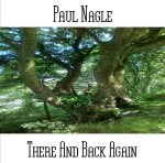 Paul Nagle - There And Back Again