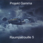 Projekt Gamma - Raumpatrouille 5