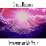 SpiralDreams - Dreaming of Me Vol. 2