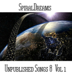SpiralDreams - Unpublished Songs 8 Vol. 1