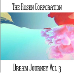 The Rosen Corporation - Dream Journey Vol. 3