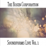 The Rosen Corporation - Soundforms Live Vol 1