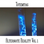 Totemtag - Alternate Reality Vol 1
