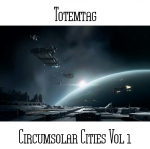 Totemtag - Circumsolar Cities Vol 1