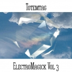 Totemtag - ElectroMagick Vol 3