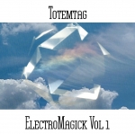 Totemtag - ElectroMagick Vol 1