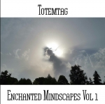 Totemtag - Enchanted Mindscapes Vol 1