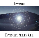 Totemtag - Entangled Spaces Vol 1