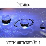 Totemtag - Interplanetronika Vol 1