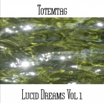 Totemtag - Lucid Dreams Vol 1
