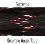 Totemtag - Quantum Walks Vol 2