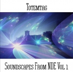 Totemtag - Soundscapes From NDE Vol 1