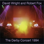 Robert Fox + David Wright - The Derby Concert 1994
