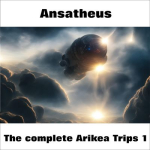 Ansatheus - The Complete Arikea Trips 1