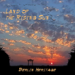 Berlin Heritage - Land of the Rising Sun