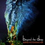 Bernd Kistenmacher - Beyond the Deep