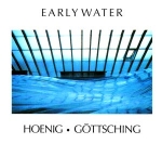 Michael Hoenig + Göttsching - Early Water
