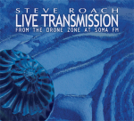 Steve Roach - Live Transmission From the Drone Zone at Soma FM
